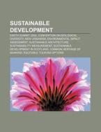 Sustainable development di Books Llc edito da Books LLC, Reference Series
