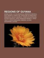 Regions Of Guyana: Barima-waini, East Be di Books Llc edito da Books LLC, Wiki Series
