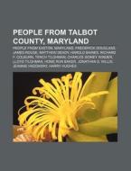 People From Talbot County, Maryland: Fre di Books Llc edito da Books LLC, Wiki Series