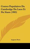 Contes Populaires Du Cambodge Du Laos Et Du Siam (1903) di Auguste Pavie edito da Kessinger Publishing