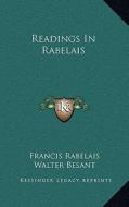 Readings in Rabelais di Francois Rabelais, Walter Besant edito da Kessinger Publishing