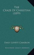 The Craze of Christina (1899) di Emily Lovett Cameron edito da Kessinger Publishing