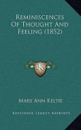 Reminiscences of Thought and Feeling (1852) di Mary Ann Keltie edito da Kessinger Publishing