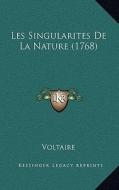Les Singularites de La Nature (1768) di Voltaire edito da Kessinger Publishing