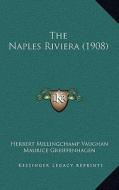 The Naples Riviera (1908) di Herbert Millingchamp Vaughan edito da Kessinger Publishing