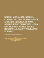 British Moralists Volume 2 di Lewis Amherst Selby-Bigge edito da Rarebooksclub.com