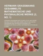 Hermann Grassmanns Gesammelte Mathematische Und Physikalische Werke (2, No. 1) di Hermann Grassmann edito da General Books Llc