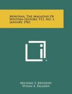 Montana, the Magazine of Western History, V11, No. 1, January, 1961 edito da Literary Licensing, LLC