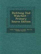 Dichtung Und Wahrheit di Johann Wolfgang Von Goethe, Hans Carl Gunther Jagemann edito da Nabu Press