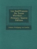 Les Souffrances Du Jeune Werther... edito da Nabu Press