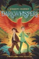 Darkwhispers di Vashti Hardy edito da NORTON YOUNG READERS