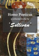 Homo Poeticus di Sullivan edito da Lulu.com