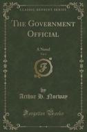 The Government Official, Vol. 3 di Arthur H Norway edito da Forgotten Books
