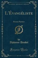 L'evangeliste di Alphonse Daudet edito da Forgotten Books