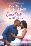 Careless Whispers di Synithia Williams edito da HQN BOOKS