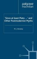 `Since at least Plato ...' and Other Postmodernist Myths di Martin Devaney edito da Palgrave Macmillan