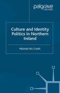 Culture and Identity Politics in Northern Ireland di Máiréad Nic Craith edito da Palgrave Macmillan UK