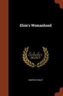 Elsie's Womanhood di Martha Finley edito da CHIZINE PUBN