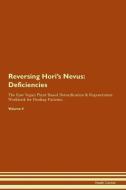 Reversing Hori's Nevus: Deficiencies The Raw Vegan Plant-Based Detoxification & Regeneration Workbook for Healing Patien di Health Central edito da LIGHTNING SOURCE INC