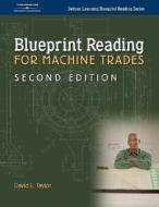 Blueprint Reading for Machine Trades di David L. Taylor edito da DELMAR