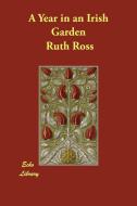 A Year in an Irish Garden di Ruth Isabel Ross edito da PAPERBACKSHOPS.CO