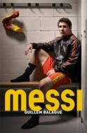 Messi di Guillem Balague edito da Orion Publishing Group