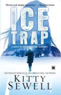 Ice Trap: A Novel of Suspense di Kitty Sewell edito da TOUCHSTONE PR