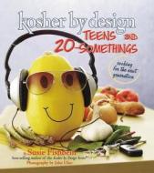 Kosher by Design Teens and 20-Somethings: Cooking the Next Generation di Susie Fishbein edito da Mesorah Publications, Limited