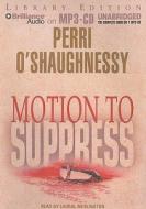 Motion to Suppress di Perri O'Shaughnessy edito da Brilliance Audio