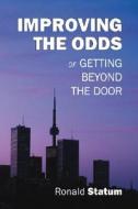 Improving the Odds of Getting Beyond the Door di Ronald Statum edito da OUTSKIRTS PR
