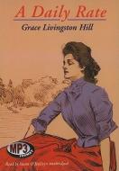A Daily Rate di Grace Livingston Hill edito da Blackstone Audiobooks