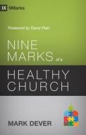 Nine Marks of a Healthy Church di Mark Dever edito da Crossway Books