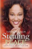 Stealing Peace di Jewel Allison edito da Xlibris Corporation