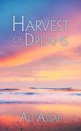 Harvest of Dreams di Ali Assaf edito da AUTHORHOUSE