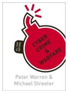 Cyber Crime & Warfare: All That Matters di Peter Warren, Michael Streeter edito da John Murray Press