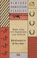 Horse Feed, Its Properties and Effects - With Information for the Horse Owner di Cecil edito da Read Books