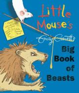 Little Mouse's Big Book of Beasts di Emily Gravett edito da Pan Macmillan