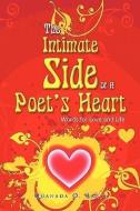 The Intimate Side Of A Poet's Heart di Quanada O Ranie edito da Xlibris Corporation