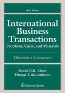 International Business Transactions Documents Supplement di Daniel C. K. Chow, Thomas J. Schoenbaum edito da ASPEN PUBL