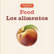 Food/Los Alimentos di Sterling Children's edito da Sterling Children's Books