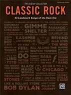 The Guitar Collection -- Classic Rock: 43 Landmark Songs of the Rock Era (Guitar Tab) di Alfred Publishing edito da Alfred Publishing Co., Inc.