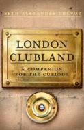 Clubland di Seth Alexander Thevoz edito da Little, Brown Book Group