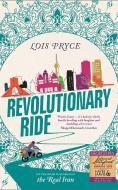 Revolutionary Ride di Lois Pryce edito da Hodder And Stoughton Ltd.