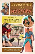 Redrawing the Western di William Grady edito da Univ of Chicago Behalf of University of Texas