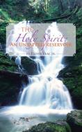The Holy Spirit: An Untapped Reservoir di Floyd Veal Jr edito da AUTHORHOUSE