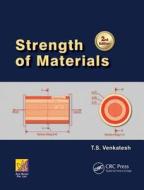 Strength of Materials, Second Edition di T. S. Venkatesh edito da CRC Press