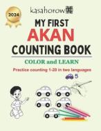 My First Akan Counting Book: Colour and Learn 1 2 3 di Kasahorow edito da Createspace
