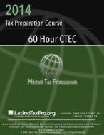 2014 Tax Preparation Course: 60 Hour Ctec Mitchell di Kristeena S. Lopez Ma edito da Createspace