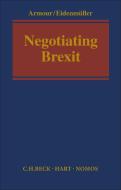 Negotiating Brexit di John Armour, Horst Eidenmuller edito da BECK HART PUB