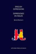 English Expressions - Expresiones En Inglés di Bernd Riemann edito da Createspace Independent Publishing Platform